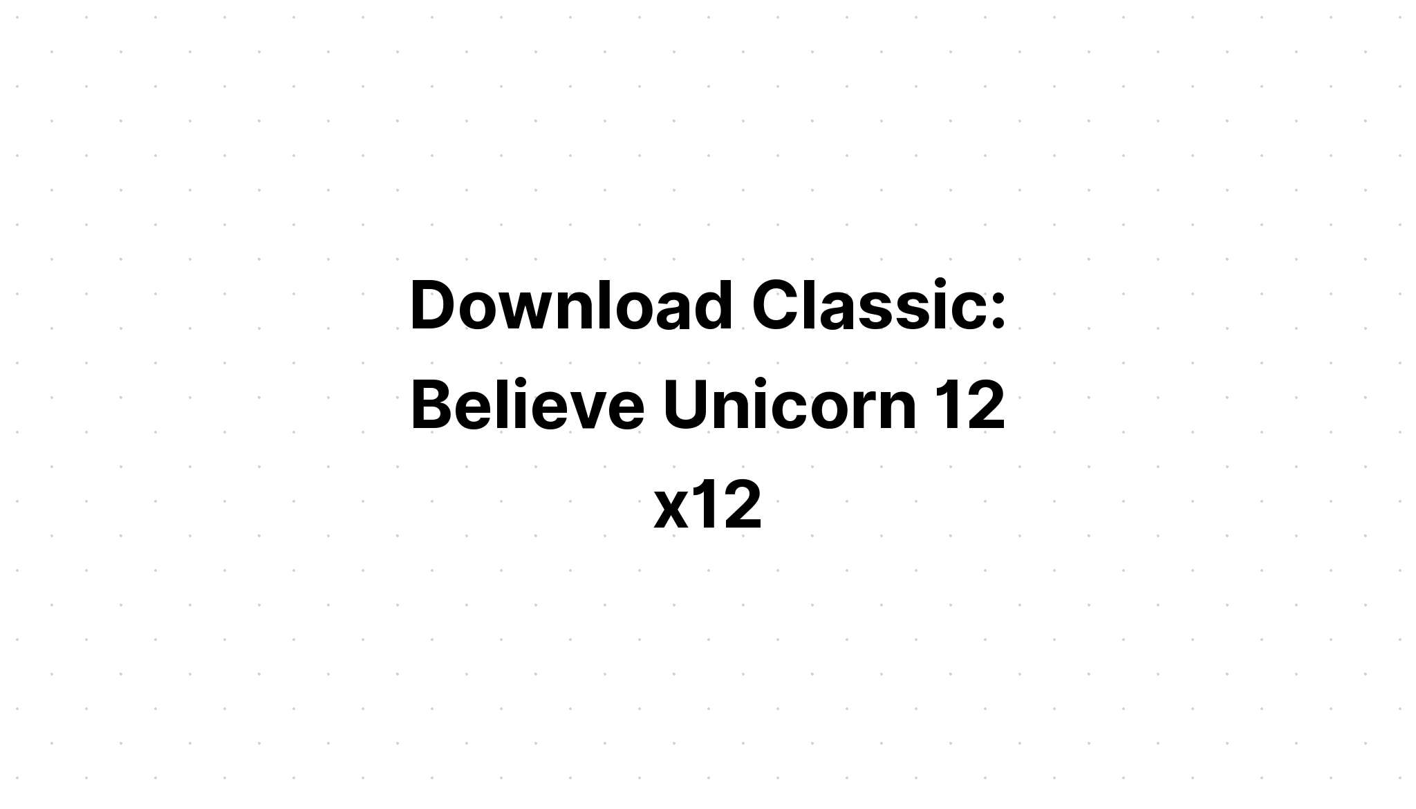 Download Believe Unicorn SVG File